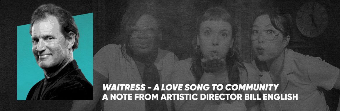 Waitress – A Love Song to Community