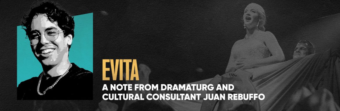 Evita: A Note from Dramaturg and Cultural Consultant Juan Rebuffo