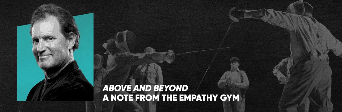 Above and Beyond – A Note from the Empathy Gym