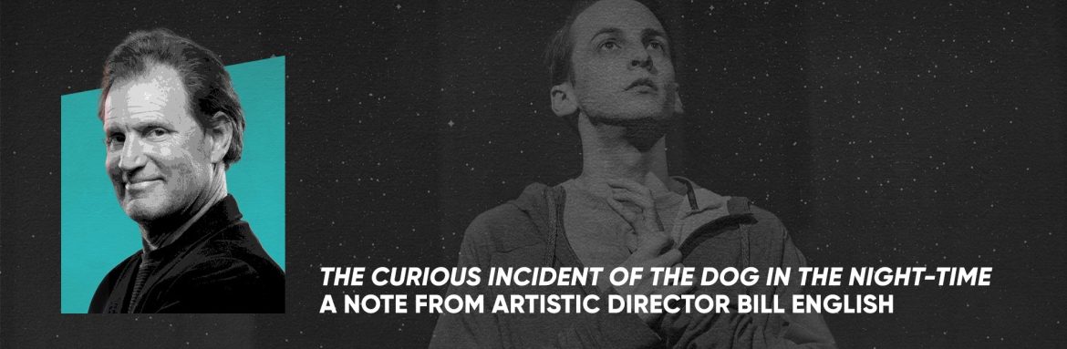 Curious Incident – A Note from the Artistic Director