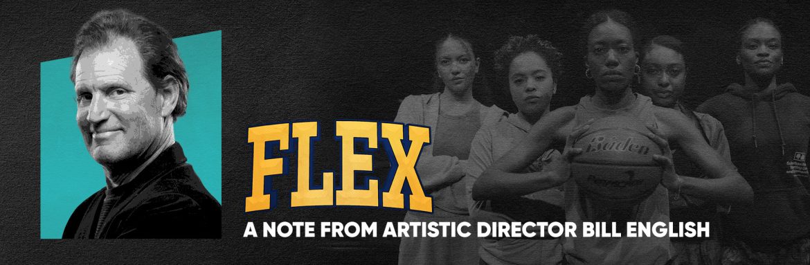 Flex – A Note from Artistic Director Bill English