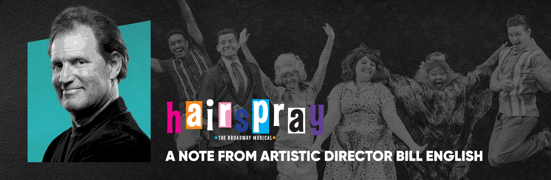 Hairspray - a Note from Bill English