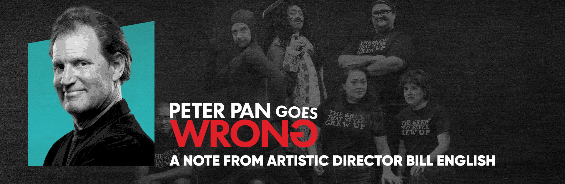 Peter Pan Goes Wrong - A Note from the Artistic Director